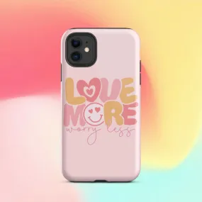 Love More Worry Less iPhone Case - KBB Exclusive